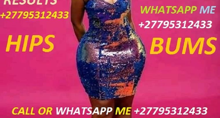 HIPS & BUMS, Botcho, BREAST +27795312433 QUICK UK