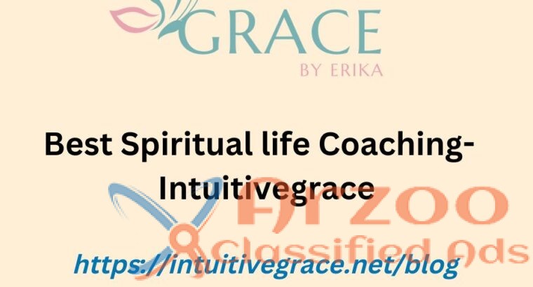 Best Spiritual life Coaching- Intuitivegrace