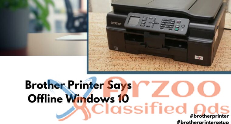 Brother Printer Says Offline Windows 10